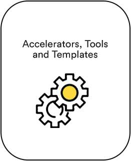 Accelerators, Tools and Templates 